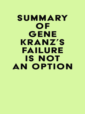 cover image of Summary of Gene Kranz's Failure Is Not an Option